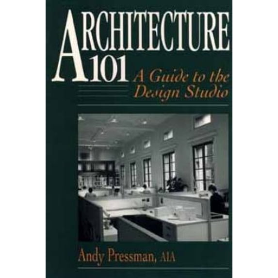 Pre-Owned Architecture 101: A Guide to the Design Studio (Paperback) 0471573183 9780471573180