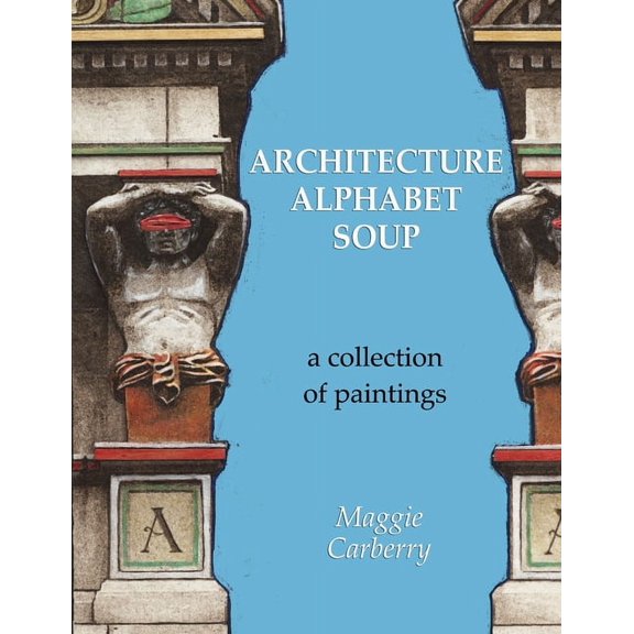 Architecture Alphabet Soup, (Paperback)