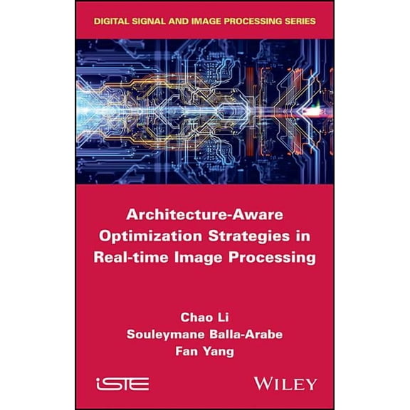 Architecture-Aware Optimization Strategies in Real-Time Image Processing (Hardcover)