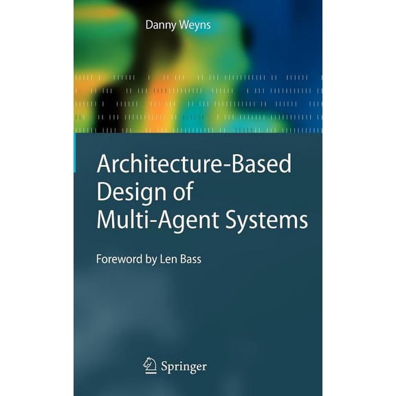 Architecture-Based Design of Multi-Agent Systems, (Hardcover)
