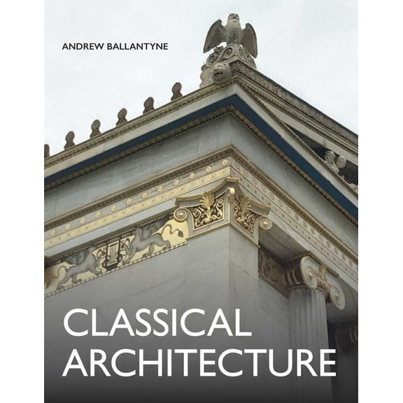 Architecture: Classical Architecture (Hardcover)