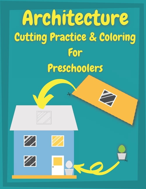 Architecture Cutting Practice & Coloring For Preschoolers: cutting practice for preschoolers │ Architecture Colori, (Paperback)