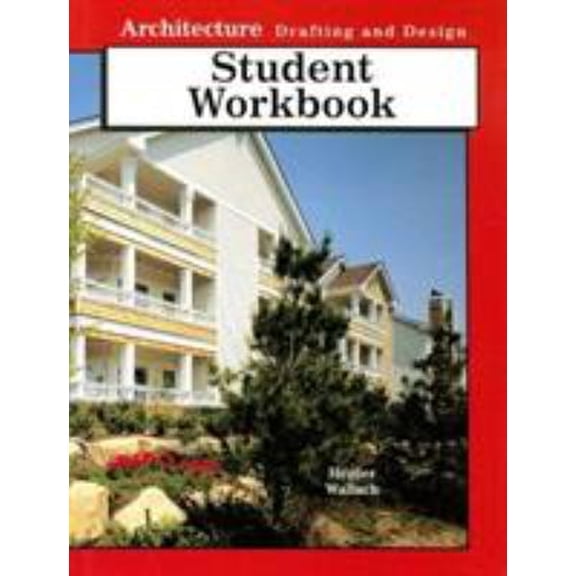 Pre-Owned Architecture Drafting and Design Student Workbook (Paperback) 0026370697 9780026370691