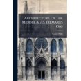 thumbnail image 1 of Architecture Of The Middle Ages. (remarks On), (Paperback), 1 of 1