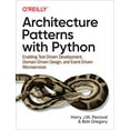 thumbnail image 1 of Pre-Owned Architecture Patterns with Python: Enabling Test-Driven Development, Domain-Driven Design, and Event-Driven Microservices, 9781492052203, 1492052205, Paperback, 1 edition, 1 of 1