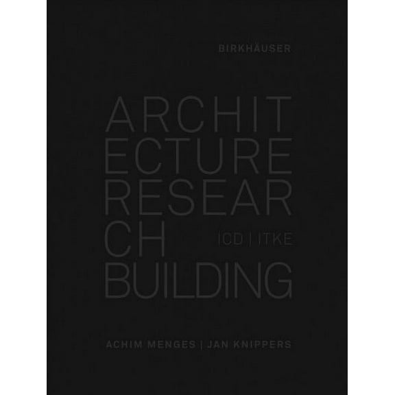 Architecture Research Building : Icd/Itke 2010-2020