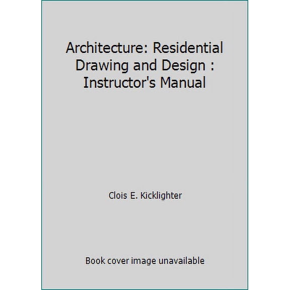 Pre-Owned Architecture: Residential Drawing and Design : Instructor's Manual (Paperback) 1566371244 9781566371247