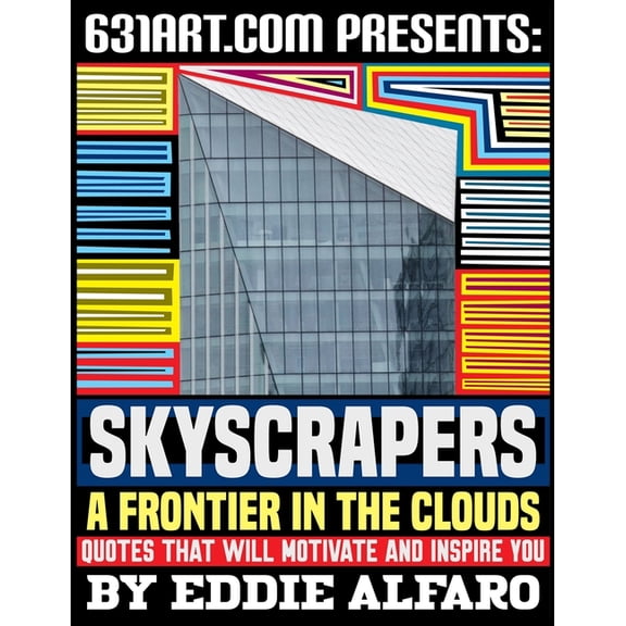Architecture Skyscrapers - A Frontier in the Clouds: Quotes That Will Motivate and Inspire You, (Paperback)