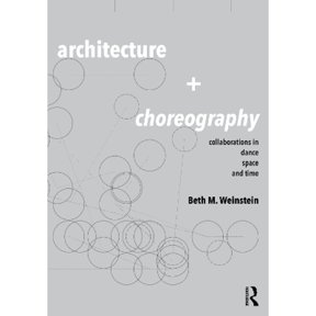 Pre-Owned Architecture and Choreography: Collaborations in Dance, Space and Time, (Paperback)