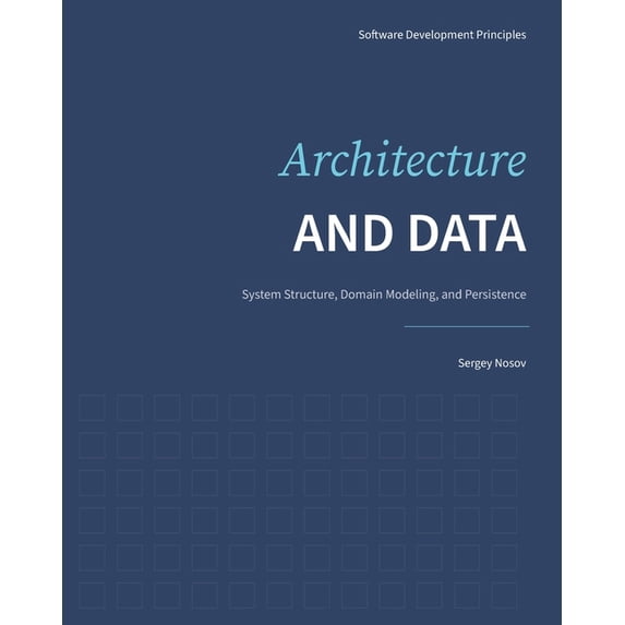 Software Development Principles Architecture and Data: System Structure ...