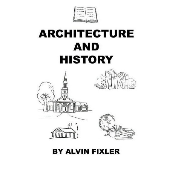 Architecture and History (Paperback) by Alvin Fixler