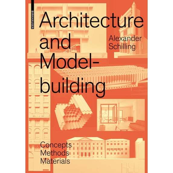 Architecture and Modelbuilding: Concepts, Methods, Materials, (Paperback)