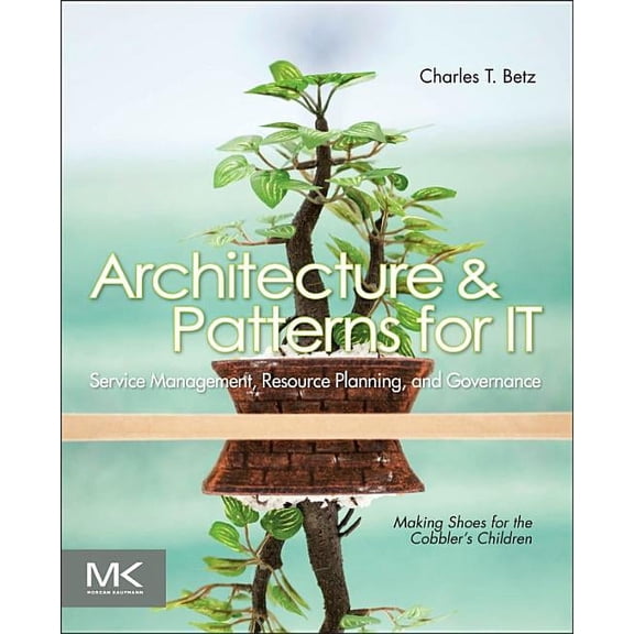Pre-Owned Architecture and Patterns for It Service Management, Resource Planning, and Governance: Making Shoes for the Cobbler's C, (Paperback)