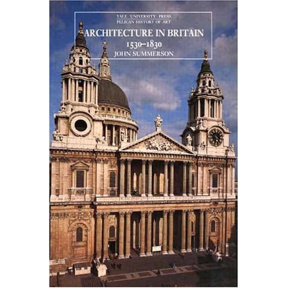 Pre-Owned Architecture in Britain: 1530-1830 (The Yale University Press Pelican History of Art) (Paperback) 0300058861 9780300058864