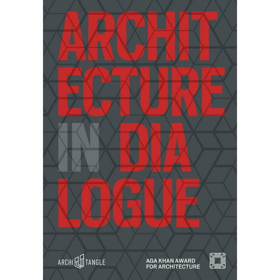 Architecture in Dialogue: Aga Khan Award for Architecture 2019, (Hardcover)