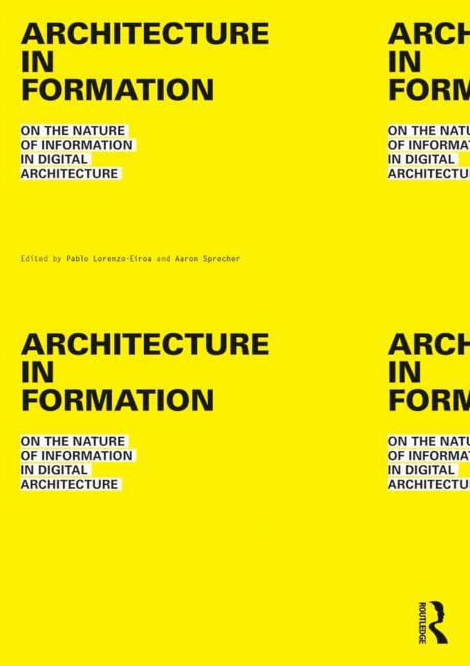 Architecture in Formation: On the Nature of Information in Digital Architecture (Paperback) - image 1 of 1
