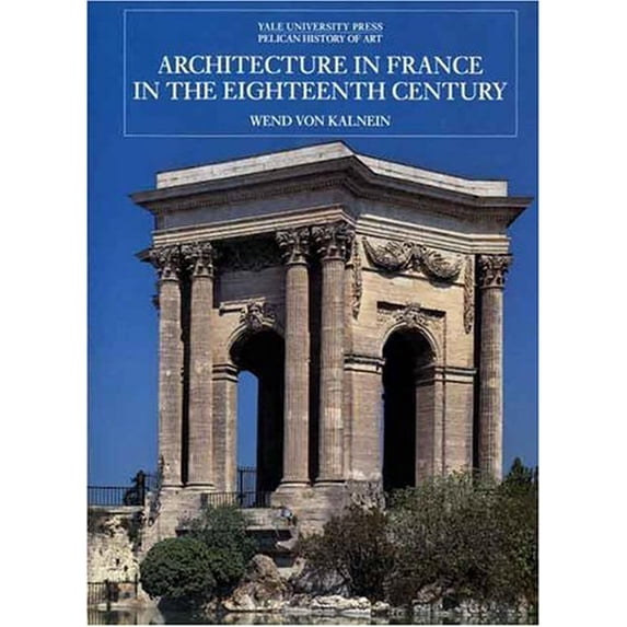 Pre-Owned Architecture in France in the Eighteenth Century 9780300060133 Used