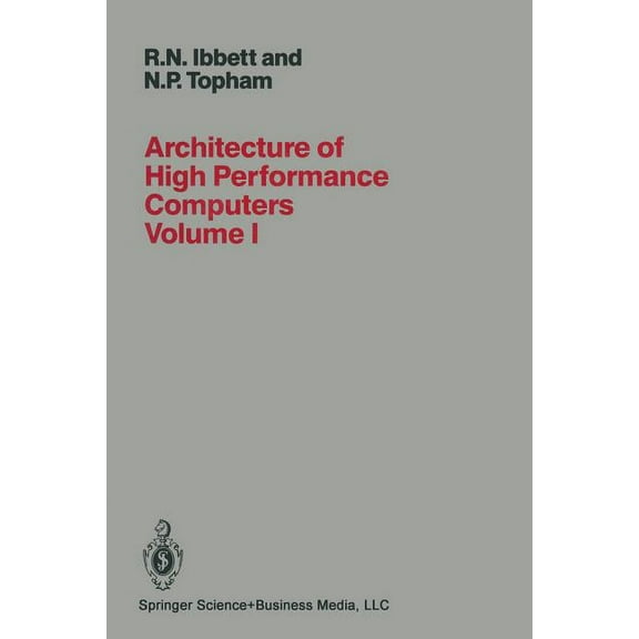 Architecture of High Performance Computers: Volume I Uniprocessors and Vector Processors, (Paperback)