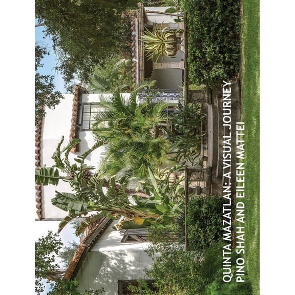 Architecture of the Lower Rio Grande Val Quinta Mazatlan: A Visual Journey, Book 2, (Hardcover)