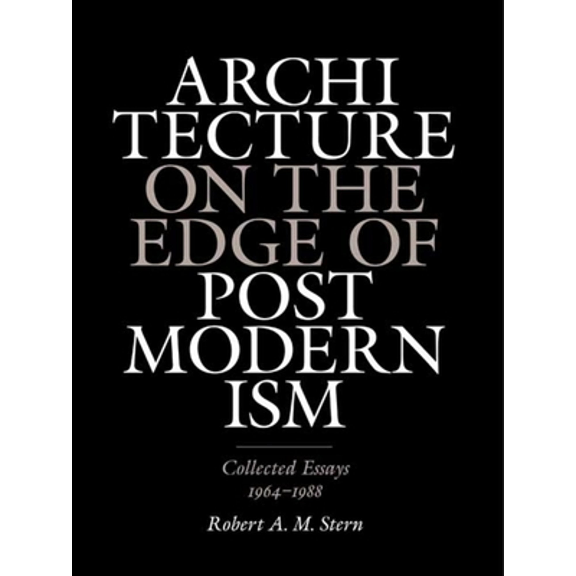 Pre-Owned Architecture on the Edge of Postmodernism: Collected Essays, 1964-1988 (Hardcover 9780300153972) by Robert A M Stern, Cynthia Davidson