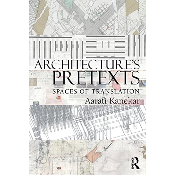 Pre-Owned Architecture's Pretexts: Spaces of Translation Paperback