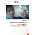 thumbnail image 1 of Architecture sensible au contexte pour l'informatique diffuse (Paperback), 1 of 1