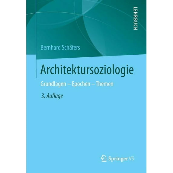 Architektursoziologie: Grundlagen - Epochen - Themen, (Paperback)