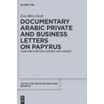 thumbnail image 1 of Archiv FÃ¼r Papyrusforschung Und Verwandt Documentary Arabic Private and Business Letters on Papyrus: Form and Function, Content and Context, Book 29, (Hardcover), 1 of 1