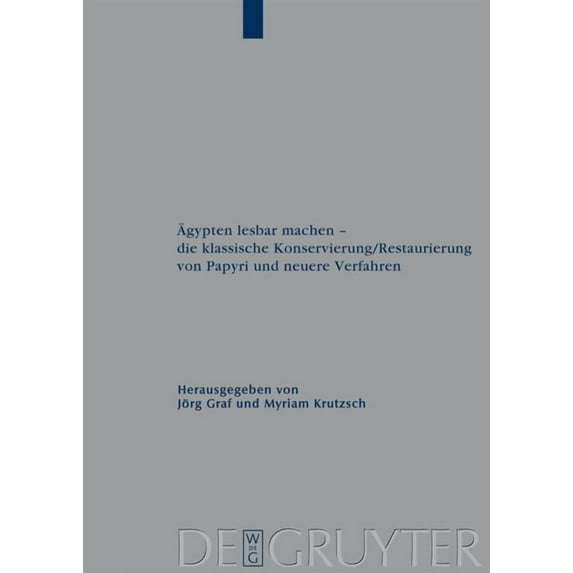 Archiv Für Papyrusforschung Und Verwandt Ãgypten lesbar machen - die klassische Konservierung/Restaurierung von Papyri und neuere Verfahren, Book 24, (Hardcover)