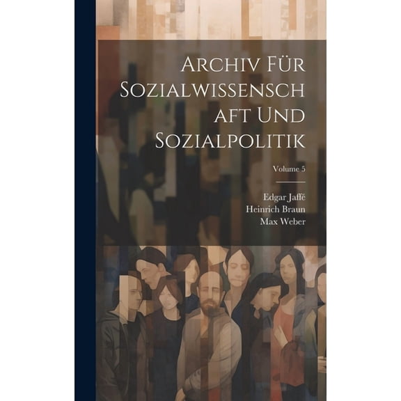 Archiv Fr Sozialwissenschaft Und Sozialpolitik; Volume 5 (Hardcover)