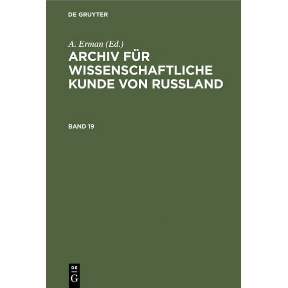 Archiv Für Wissenschaftliche Kunde Von Russland. Band 19, (Hardcover)
