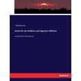 thumbnail image 1 of Archiv fÃ¼r die Artillerie und Ingenieur-Offiziere: des deutschen Reichsheeres, (Paperback), 1 of 1