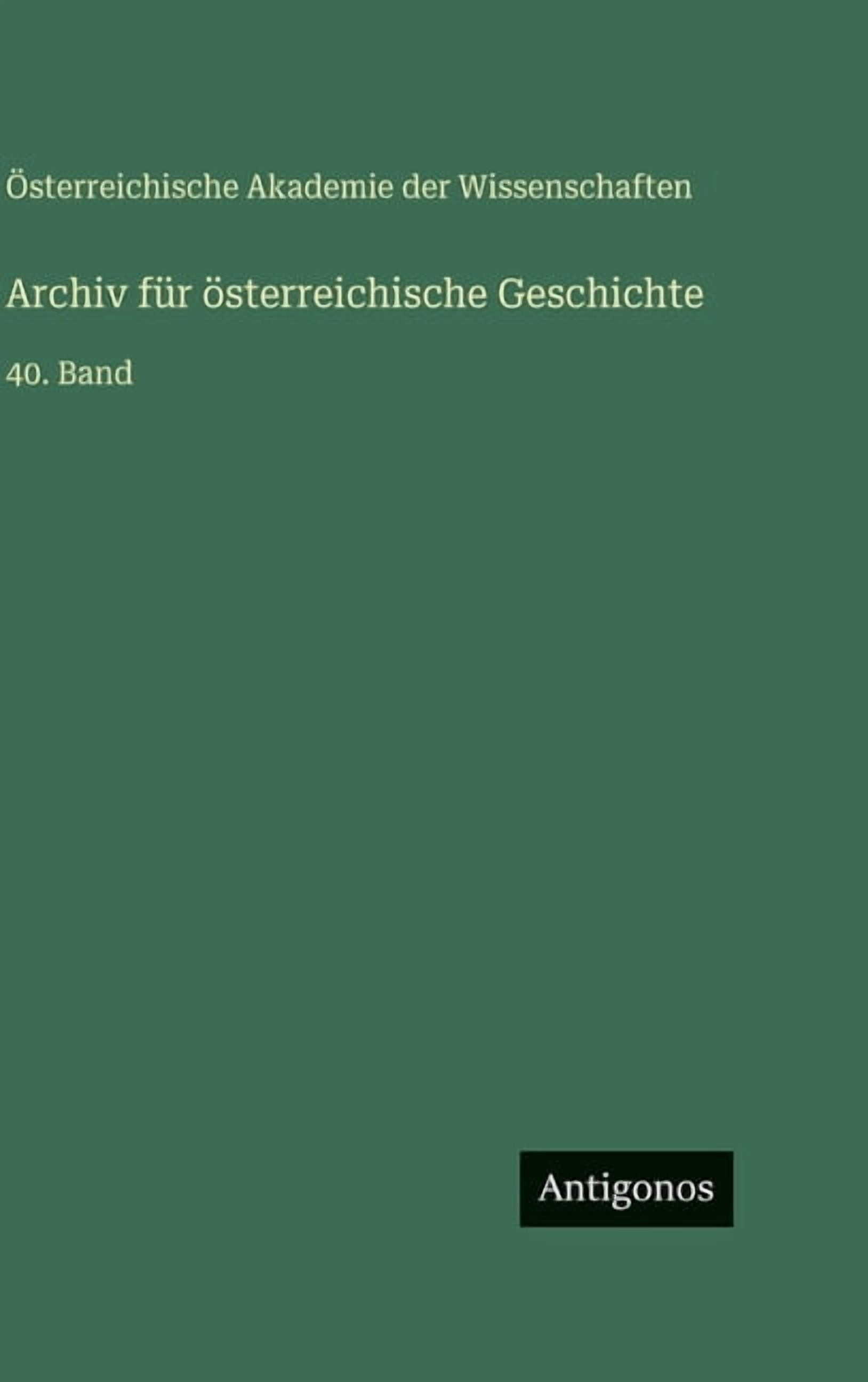 Archiv für österreichische Geschichte: 40. Band, (Hardcover)