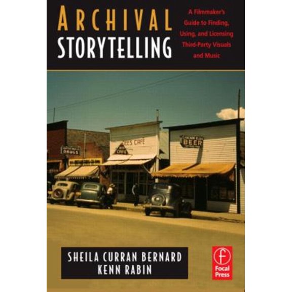 Pre-Owned Archival Storytelling: A Filmmaker's Guide to Finding, Using, and Licensing Third-Party Visuals and Music Paperback