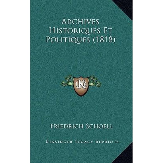 Archives Historiques Et Politiques (1818) Paperback