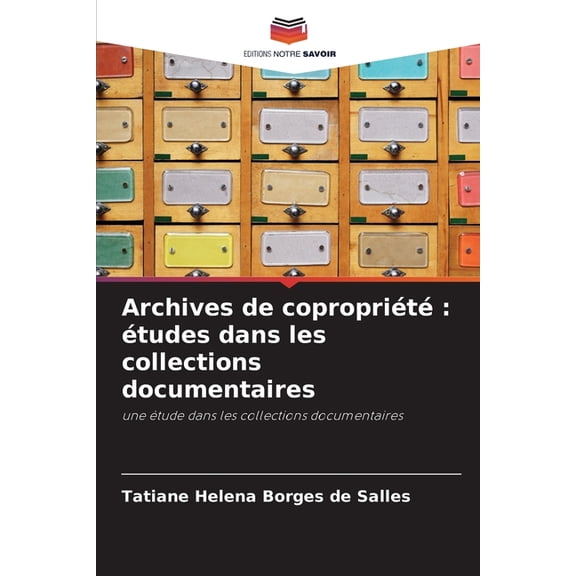 Archives de coproprit: tudes dans les collections documentaires, (Paperback)