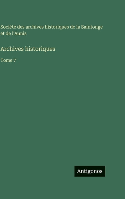 Archives historiques: Tome 7, (Hardcover)