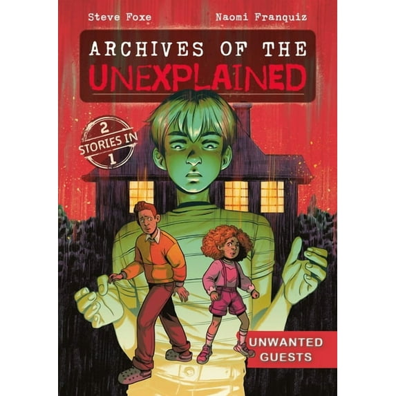 Archives of the Unexplained: Archives of the Unexplained: Unwanted Guests (Series #2) (Paperback)