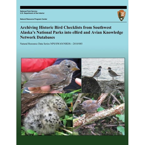 Archiving Historic Bird Checklists from Southwest Alaska?S National Parks Into Ebird and Avian Knowledge Network Databases