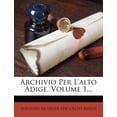 thumbnail image 1 of Archivio Per L'Alto Adige, Volume 1..., 1 of 1