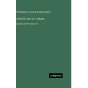Archivio storico italiano Quarta serie Volume 14, Hardcover