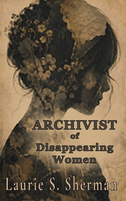 Archivist of Disappearing Women, (Hardcover)