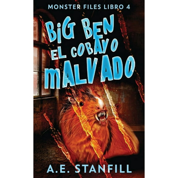 Archivos de Monstruos: Big Ben, El Cobayo Malvado (Series #4) (Paperback)