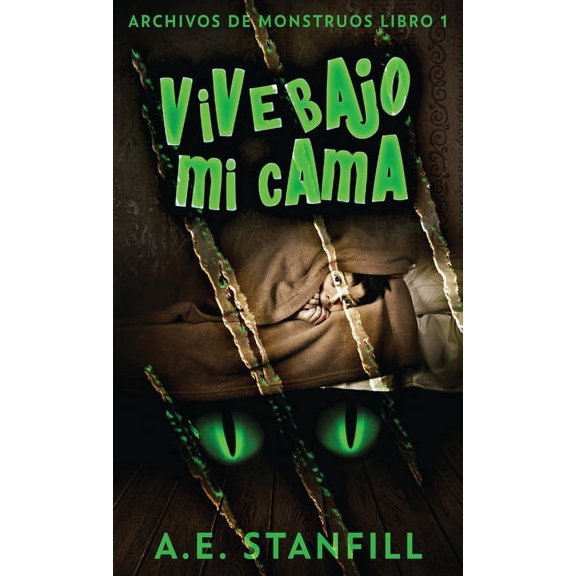 Archivos de Monstruos: Vive Bajo Mi Cama (Series #1) (Hardcover)