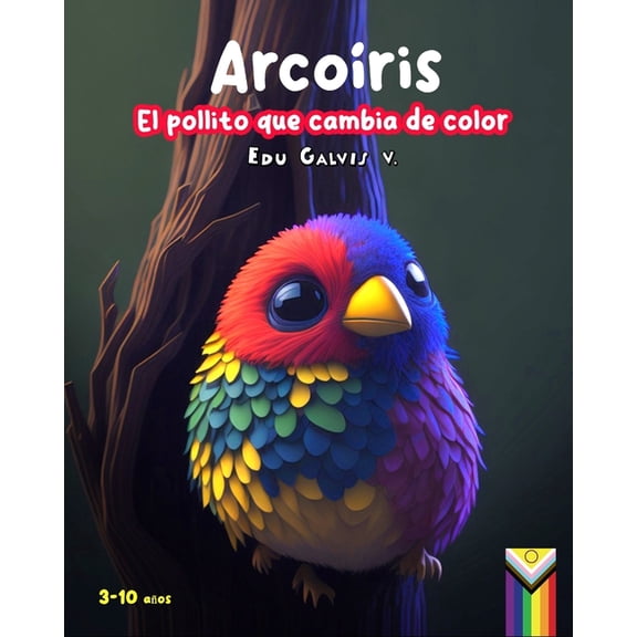 Arcoiris: El pollito que cambia de color, (Paperback)
