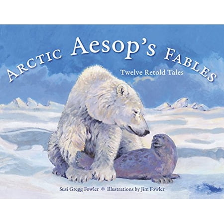 Pre-Owned Arctic Aesop s Fables: Twelve Retold Tales (Paperback) 1570618615 9781570618611