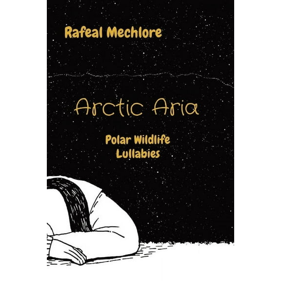 Arctic Aria: Polar Wildlife Lullabies, (Paperback)