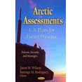 thumbnail image 1 of Arctic Assessments : U.S. Plans for Future Presence, 1 of 1