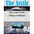thumbnail image 1 of Arctic: The Arctic Circle - A Ring of Influence (Paperback), 1 of 1