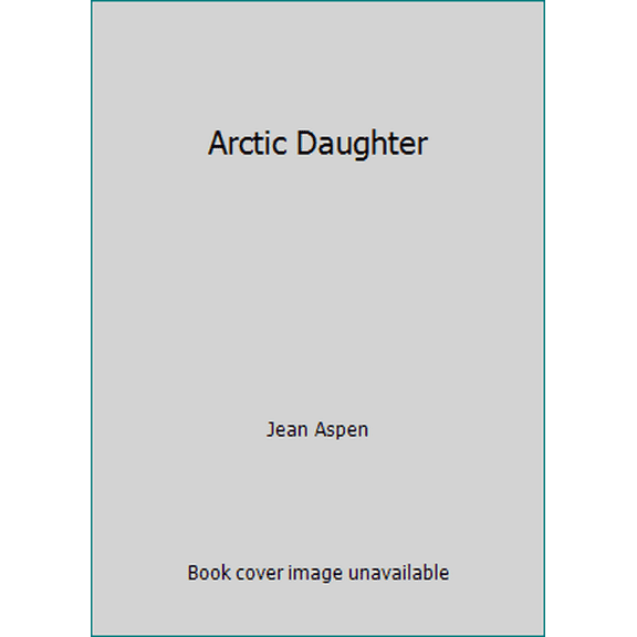 Pre-Owned Arctic Daughter (Mass Market Paperback) 0440214491 9780440214496
